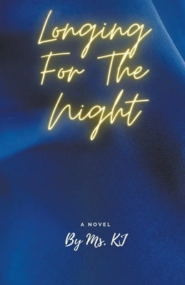 Longing For The Night by Kj