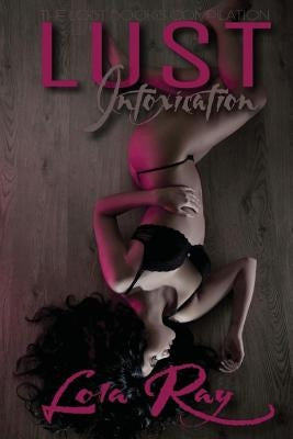 Lust Intoxication: The Lost Books by Ray, Lola