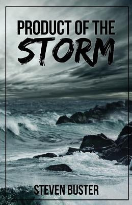 Product of the Storm by The Stormy Poet