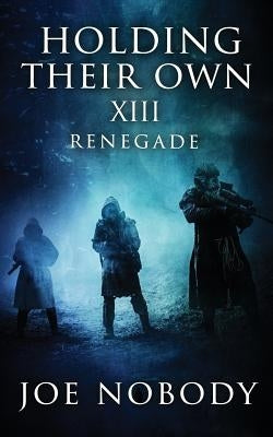 Holding Their Own XIII: Renegade by Ivester, E. T.