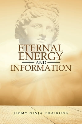 Eternal Energy and Information by Chaikong, Jimmy Ninja