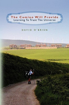 The Camino Will Provide by O'Brien, David