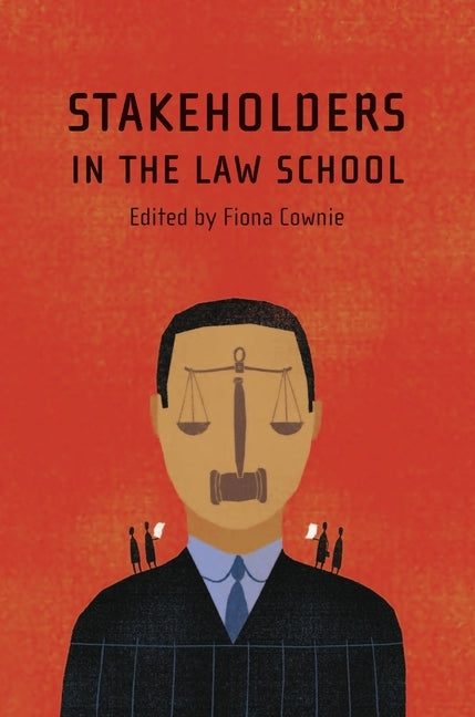 Stakeholders in the Law School by Cownie, Fiona
