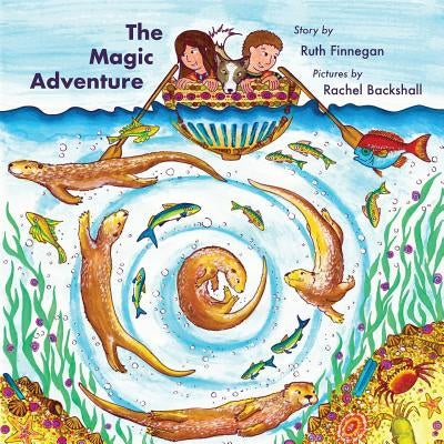 The Magic Adventure: Kris and Kate Build a Boat by Finnegan, Ruth