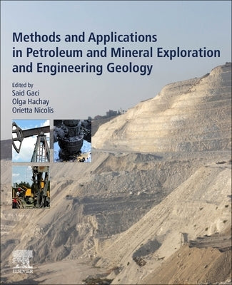 Methods and Applications in Petroleum and Mineral Exploration and Engineering Geology by Gaci, Said