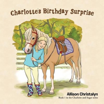 Charlotte's Birthday Surprise by Christalyn, Allison
