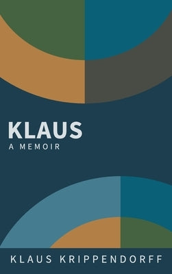 Klaus: A Memoir by Krippendorff, Klaus
