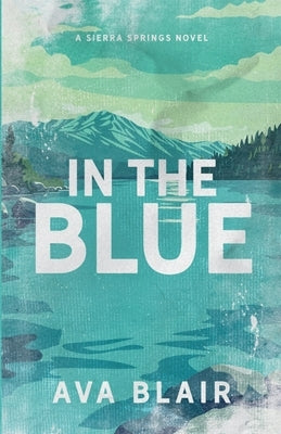 In The Blue by Blair, Ava