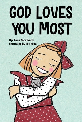 God Loves You Most by Norbeck, Tara
