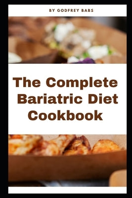 The Complete Bariatric Diet Cookbook by Babs, Godfrey