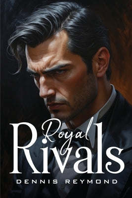 Royal Rivals by Reymond, Dennis