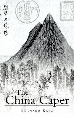 The China Caper by Katz, Bernard