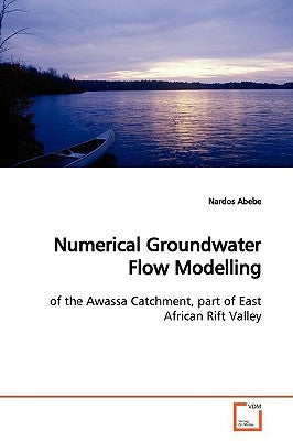 Numerical Groundwater Flow Modelling by Abebe, Nardos