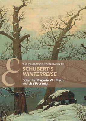 The Cambridge Companion to Schubert's 'Winterreise' by Hirsch, Marjorie W.