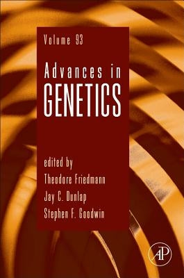 Advances in Genetics: Volume 93 by Friedmann, Theodore