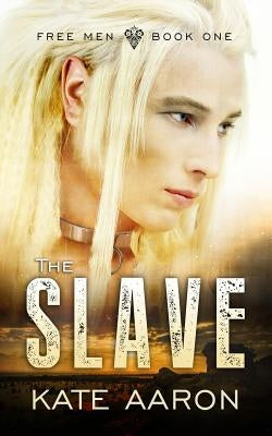The Slave by Aaron, Kate
