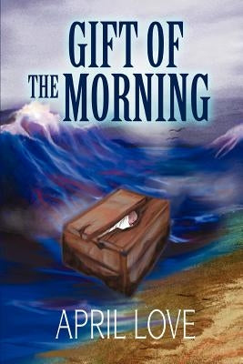 Gift of the Morning by Love, April