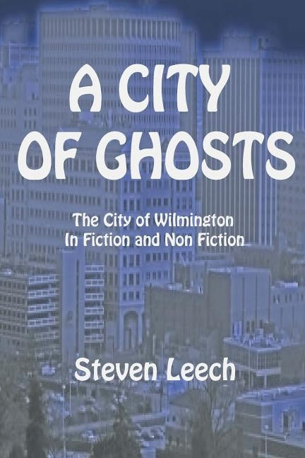 A City of Ghosts by Leech, Steven