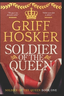 Soldier of the Queen by Hosker, Griff