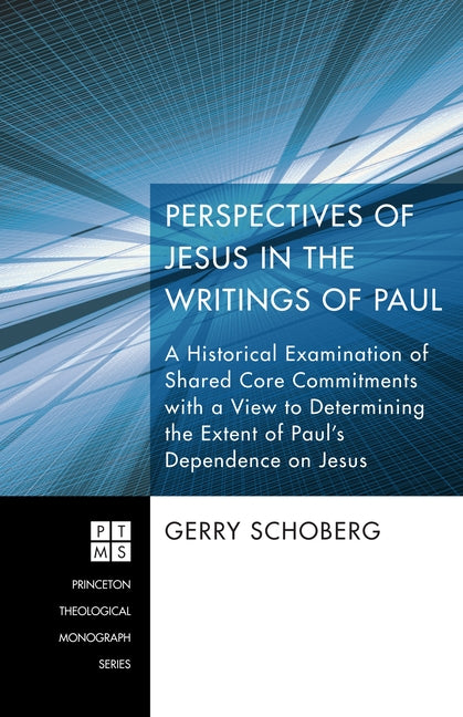 Perspectives of Jesus in the Writings of Paul by Schoberg, Gerry