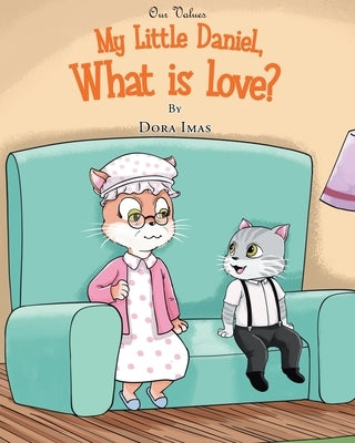 My Little Daniel, What is Love? by Imas, Dora