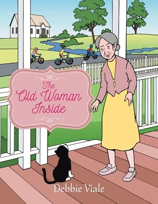The Old Woman Inside by Viale, Debbie