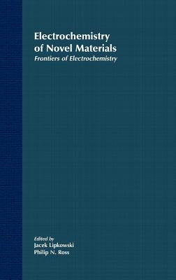 Electrochemistry of Novel Materials by Lipkowski, Jacek