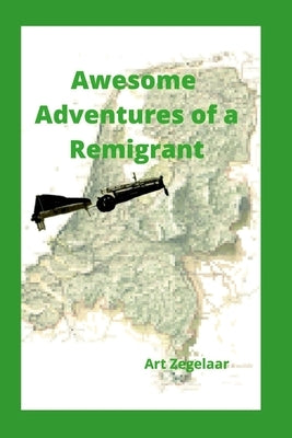Awesome Adventures of a Remigrant by Zegelaar, Art