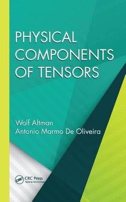 Physical Components of Tensors by Altman, Wolf