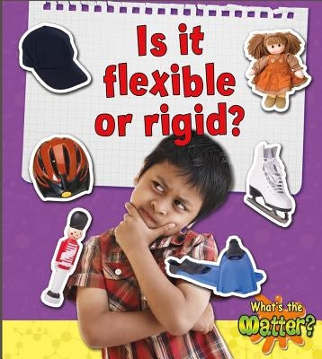 Is It Flexible or Rigid? by Fletcher, Sheila
