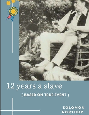 12 years a slave by Northup, Solomon