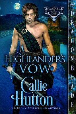 A Highlander's Vow: A Scottish Historical Romance by Hutton, Callie