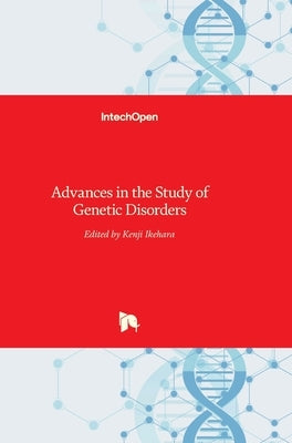 Advances in the Study of Genetic Disorders by Ikehara, Kenji