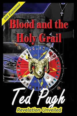 Blood and the Holy Grail by Pugh, Ted