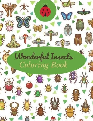Wonderful Insects Coloring Book: A Unique Collection Of Coloring Pages by Redmond, Harry