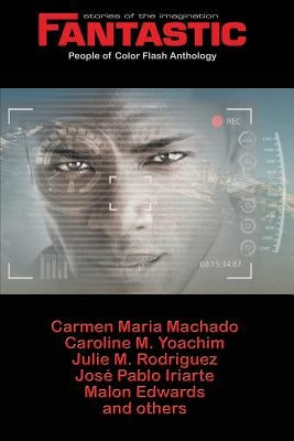 Fantastic Stories of the Imagination People of Color Flash Anthology by Rodriguez, Julie M.