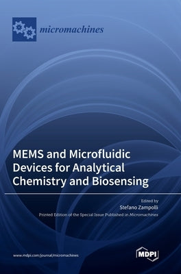 MEMS and Microfluidic Devices for Analytical Chemistry and Biosensing by Zampolli, Stefano