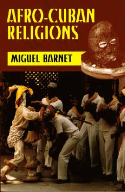 Afro-Cuban Religions by Barnet, Miguel