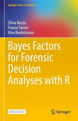Bayes Factors for Forensic Decision Analyses with R by Bozza, Silvia