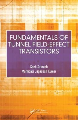 Fundamentals of Tunnel Field-Effect Transistors by Saurabh, Sneh