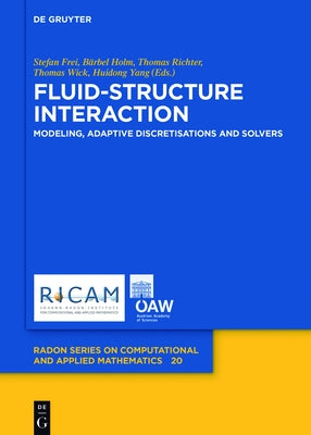 Fluid-Structure Interaction: Modeling, Adaptive Discretisations and Solvers by Frei, Stefan