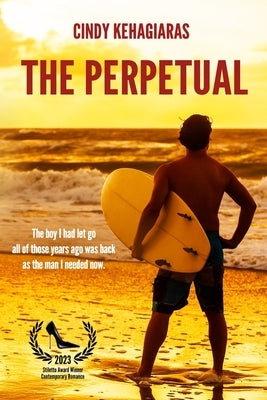 The Perpetual (Cindy's Version) A Second Chance, Over 40, GenX Romance: Tennent Surf Book One by Kehagiaras, Cindy