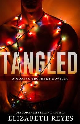 Tangled by Reyes, Elizabeth