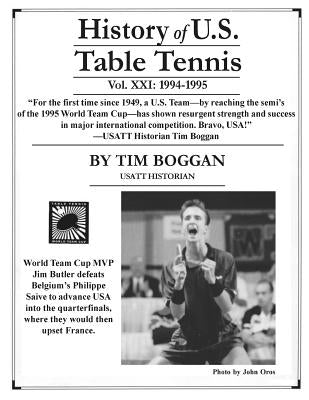 History of U.S. Table Tennis, Volume 21 by Boggan, Tim
