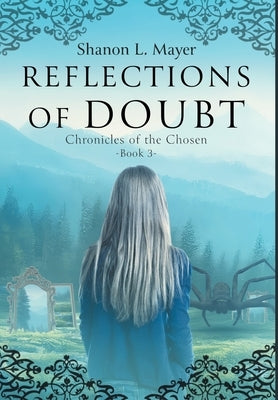Reflections of Doubt: Chronicles of the Chosen, book 3 by Mayer, Shanon L.