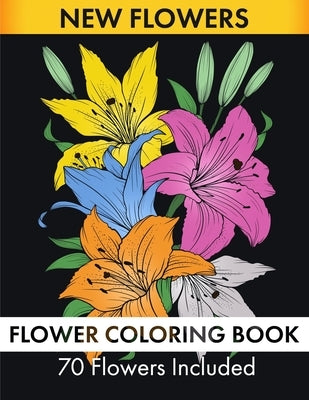 Flower Coloring Book - 70 Flowers Included by Kaur, Surinder