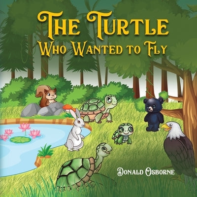 The Turtle Who Wanted to Fly by Osborne, Don