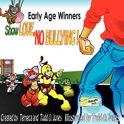 Early Age Winners "Show Love NO Bullying" by Jones, Temeca