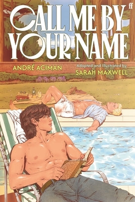Call Me by Your Name: The Graphic Novel by Aciman, André