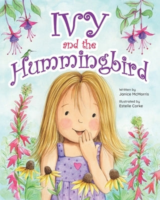 Ivy and the Hummingbird by Corke, Estelle